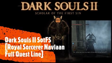 dark souls 2 navlaan quest without killing  Requires 8 Faith and Intelligence to buy items from and use as a trainer (Ring of Knowledge and Ring of Faith do not factor into level requirements) At 20 Faith and Intelligence he gives the Hexer's Set and the Sunset Staff